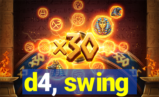 d4, swing